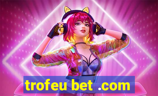 trofeu bet .com